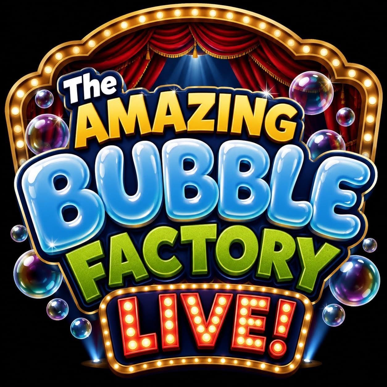 4 Tickets for the Price of 2 – The Amazing Bubble Factory Live